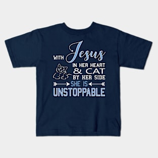 WITH JESUS IN HER HEART & CAT BY SIDE SHE IS Unstoppable Kids T-Shirt